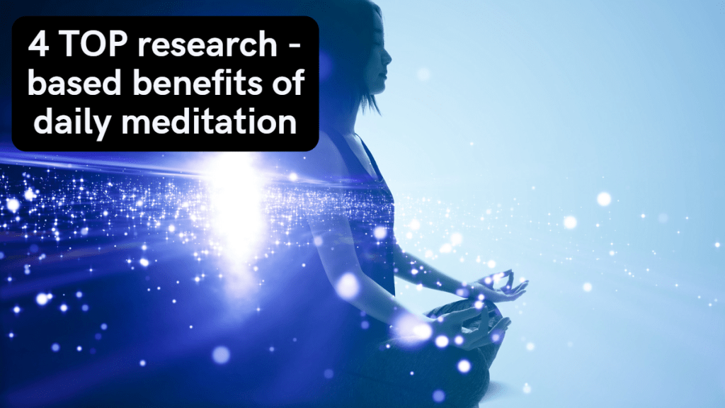 4 TOP research -based benefits of daily&nbsp;meditation
